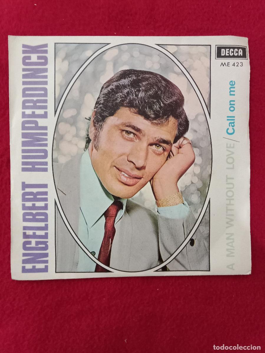 Discos de vinilo: Engelbert Humperdinck - A Man Without Love / Call On Me - Edit. DECCA. 1967