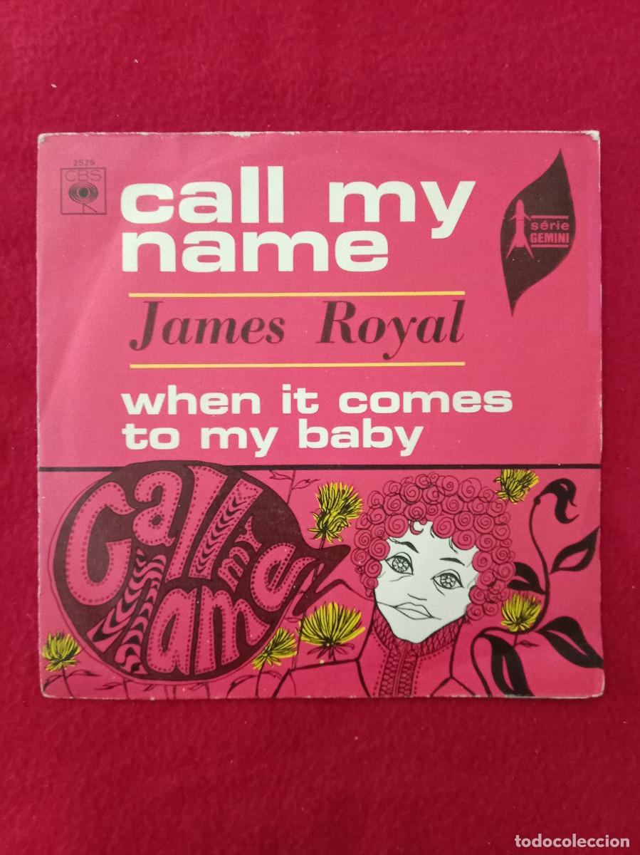 Discos de vinilo: James Royal - Call My Name / When It Comes To My Baby - Edit. CBS. 1968