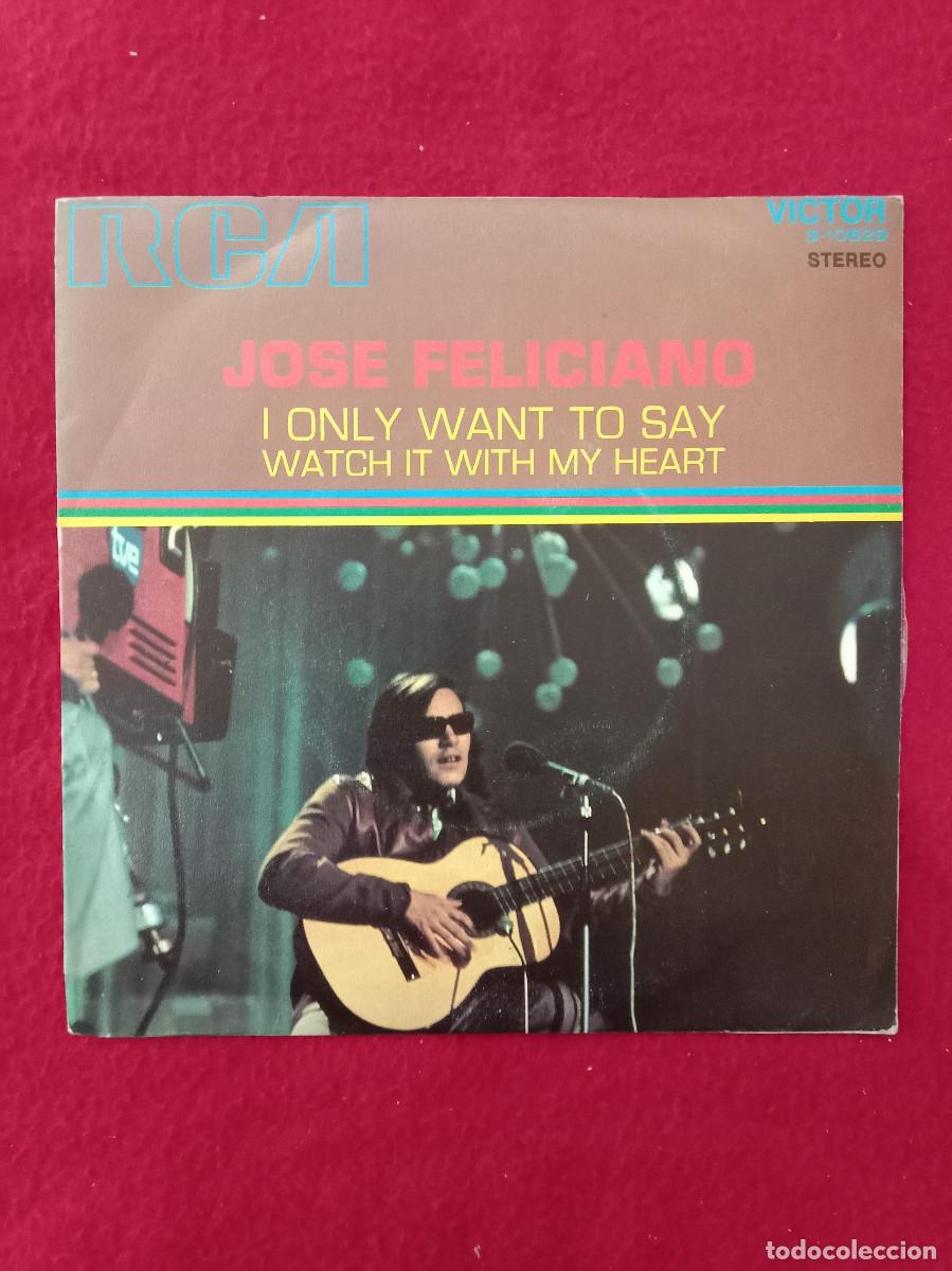 Discos de vinilo: Jos&eacute; Feliciano - I Only Want To Say / Watch It With My Heart - Edit. RCA. 1971