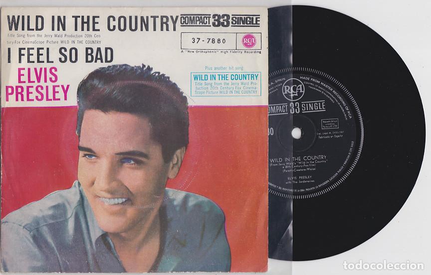 Discos de vinilo: ELVIS PRESLEY single 33 Wild in the country/I feel so bad