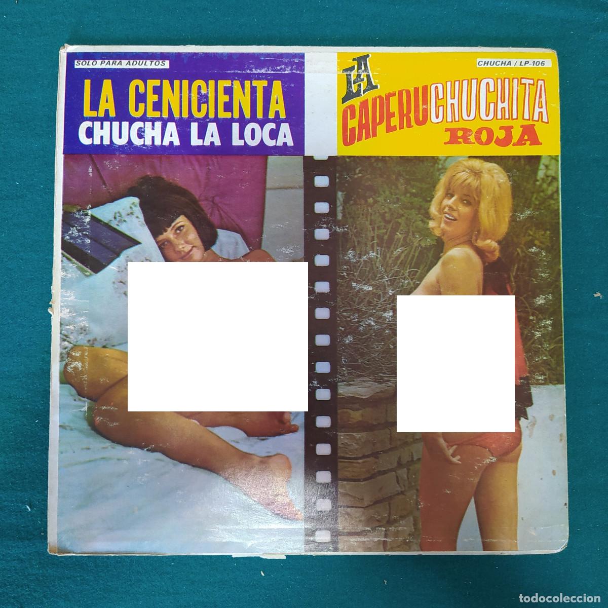 Discos de vinil: Chucha La Loca &ndash; La Cenicienta...La Caperuchuchita Roja