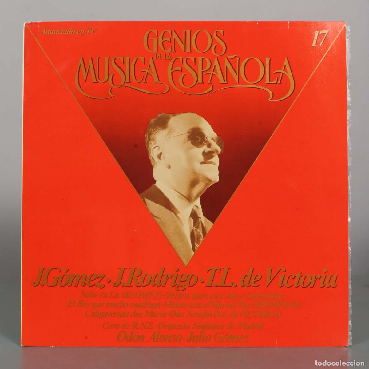 Discos de vinilo: LP. Genios de la M&uacute;sica Espa&ntilde;ola - Vol. 17 - J. G&oacute;mez, J. Rodrigo, T.L. de Victoria