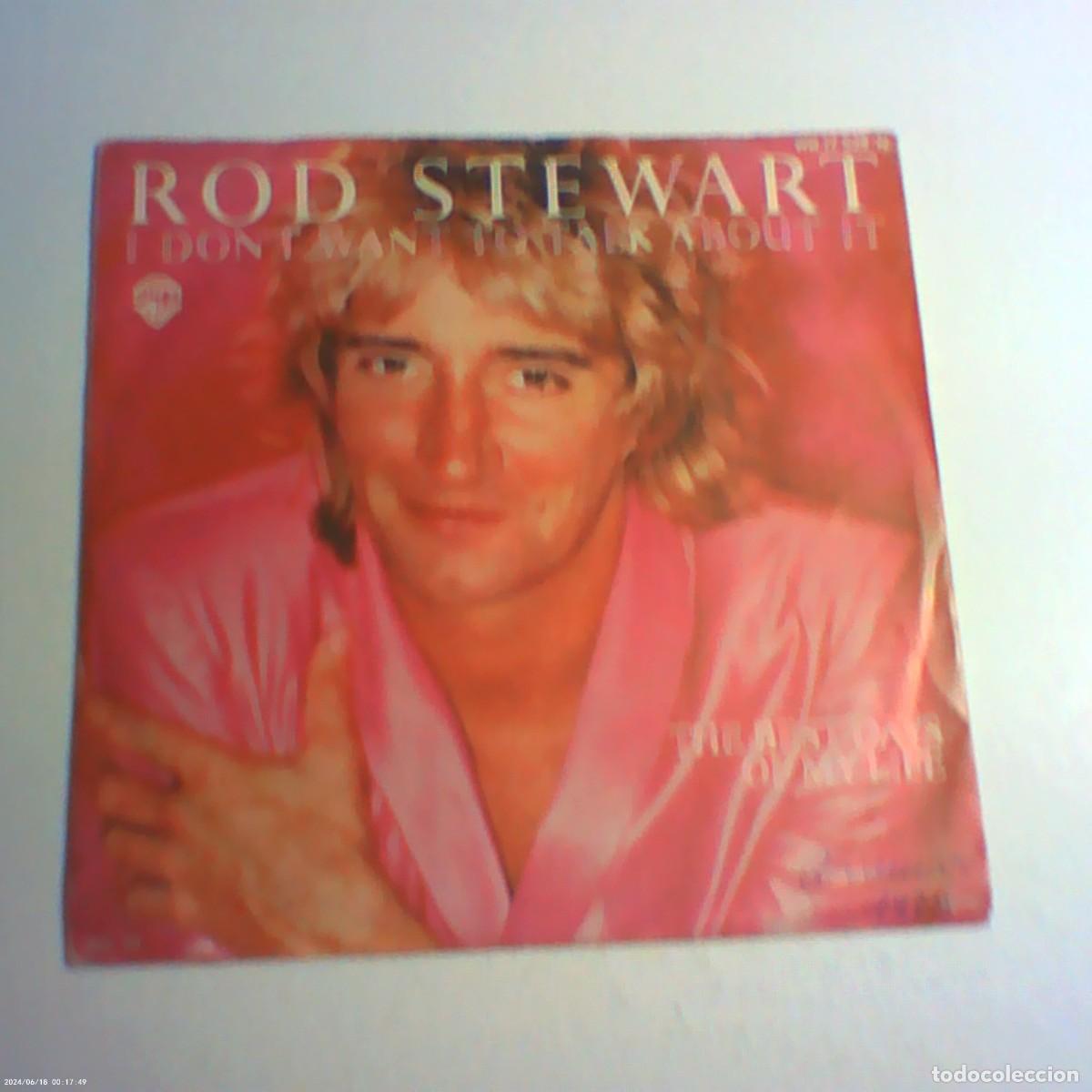 Discos de vinilo: single rod stewart. i don't want to talk about it. the best daus of my live. warner 1979 (seminuevo)