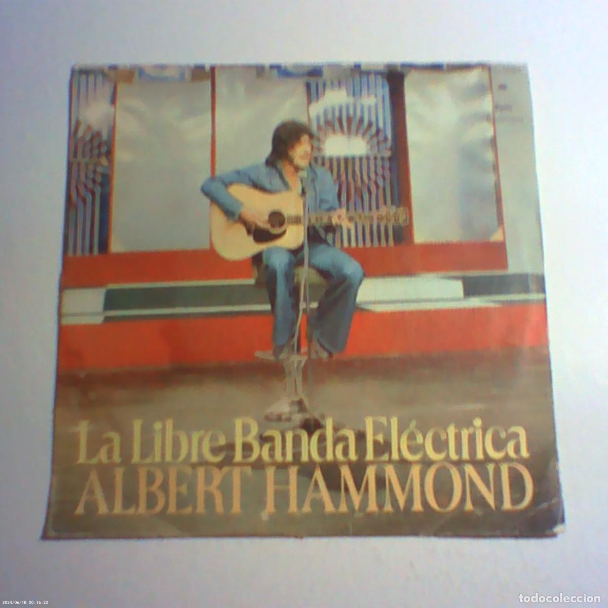 Discos de vinilo: single albert hammond. la libre banda el&eacute;ctrica. epic 1973 spain (buen estado)
