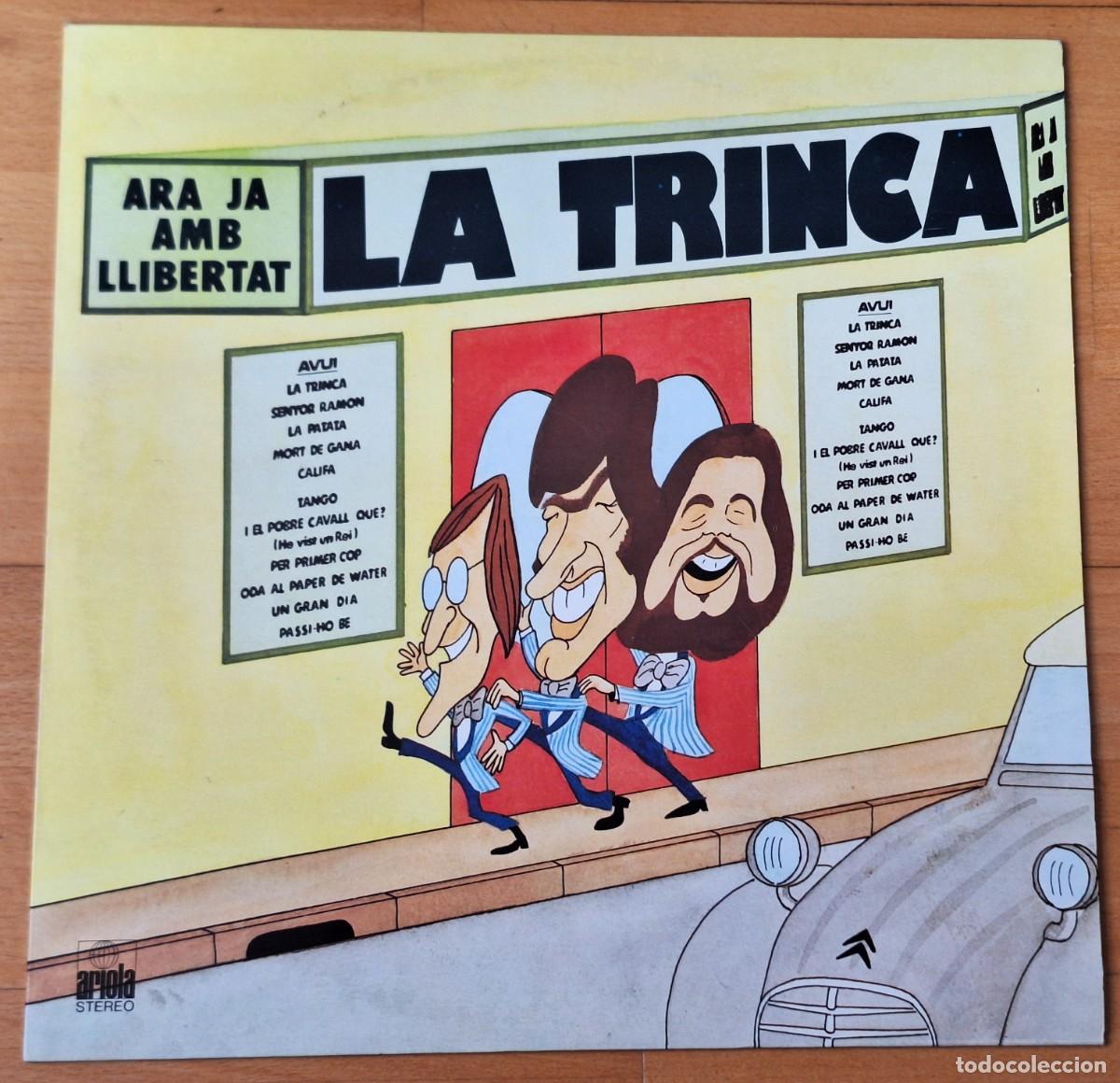 Discos de vinilo: LA TRINCA - ARA JA AMB LLIBERTAT - DISCO VINILO LP - ARIOLA A&Ntilde;O 1978 - PERFECTO ESTADO