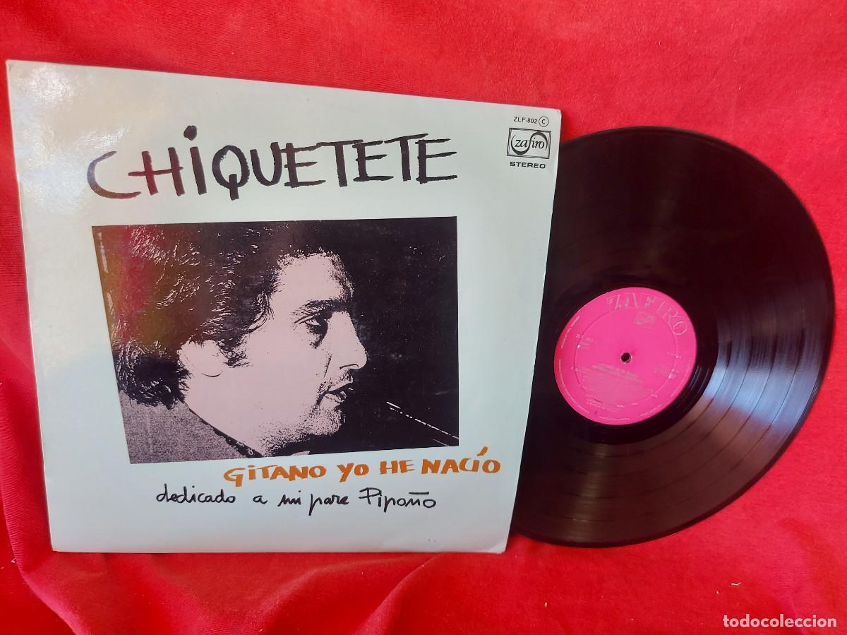 Discos de vinilo: LP CHIQUETETE ,GITANO YO HE NAC&Iacute;O 1973 ( PEDIDOS M&Iacute;NIMOS 10 &euro; ) CAJA N.&ordm; 6 - LP