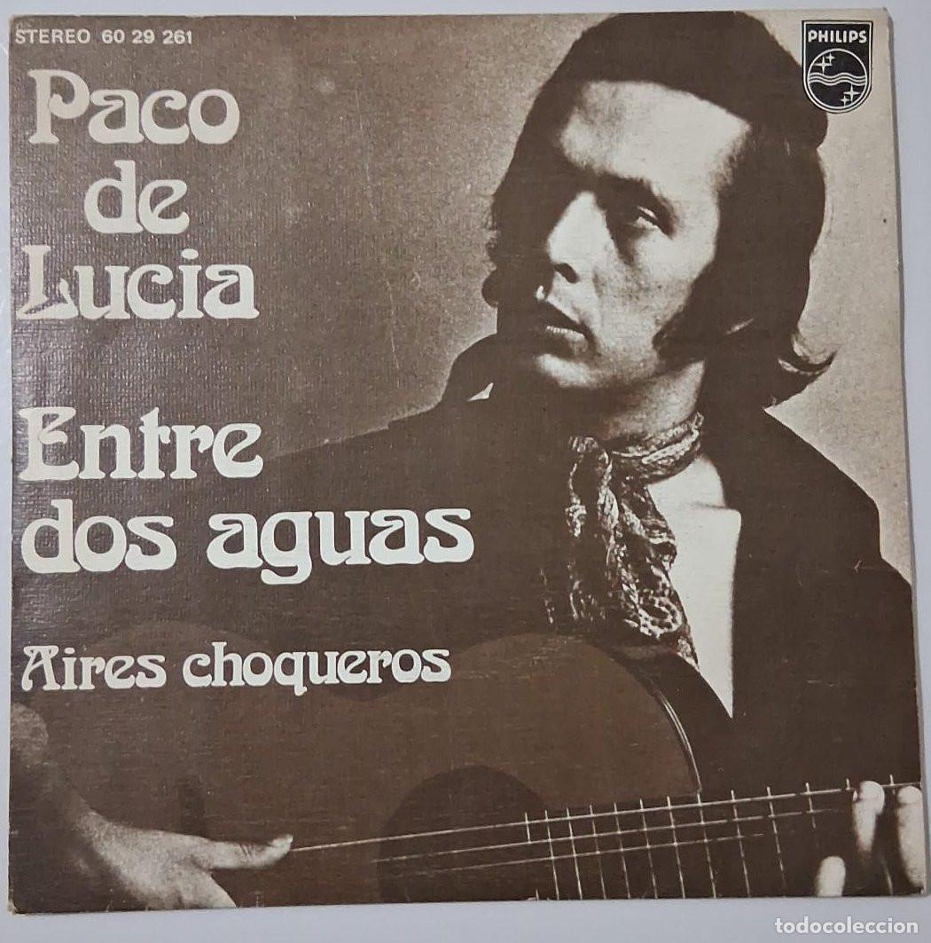 Discos de vinilo: Paco de Luc&iacute;a &ndash; Entre dos aguas / Aires choqueros &ndash; Single 45 rpm &ndash; Philips 60 29 261 &ndash; 1974