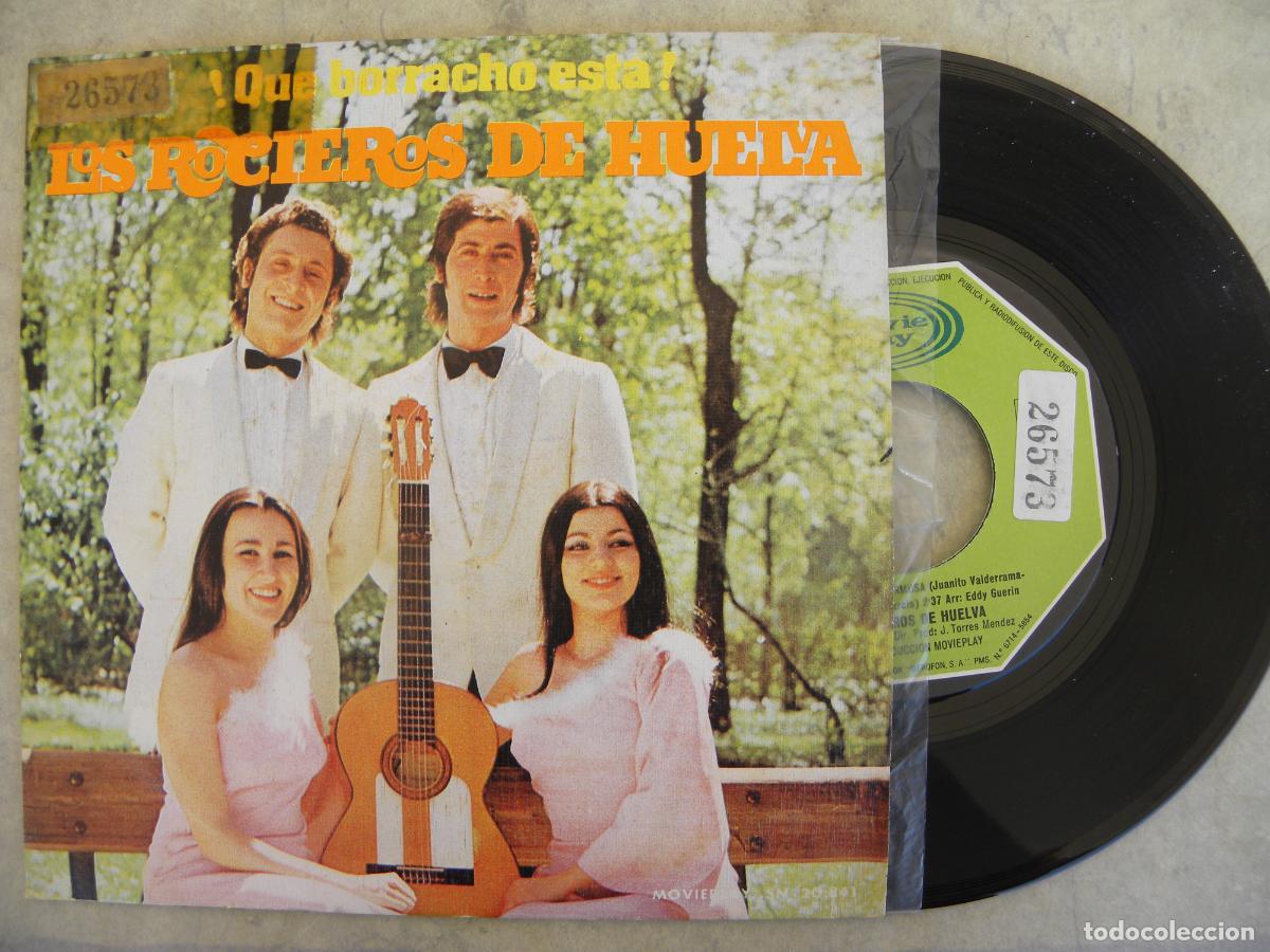 Discos de vinilo: LOS ROCIEROS DE HUELVA -QUE BORRACHO ESTA -SINGLE 1974
