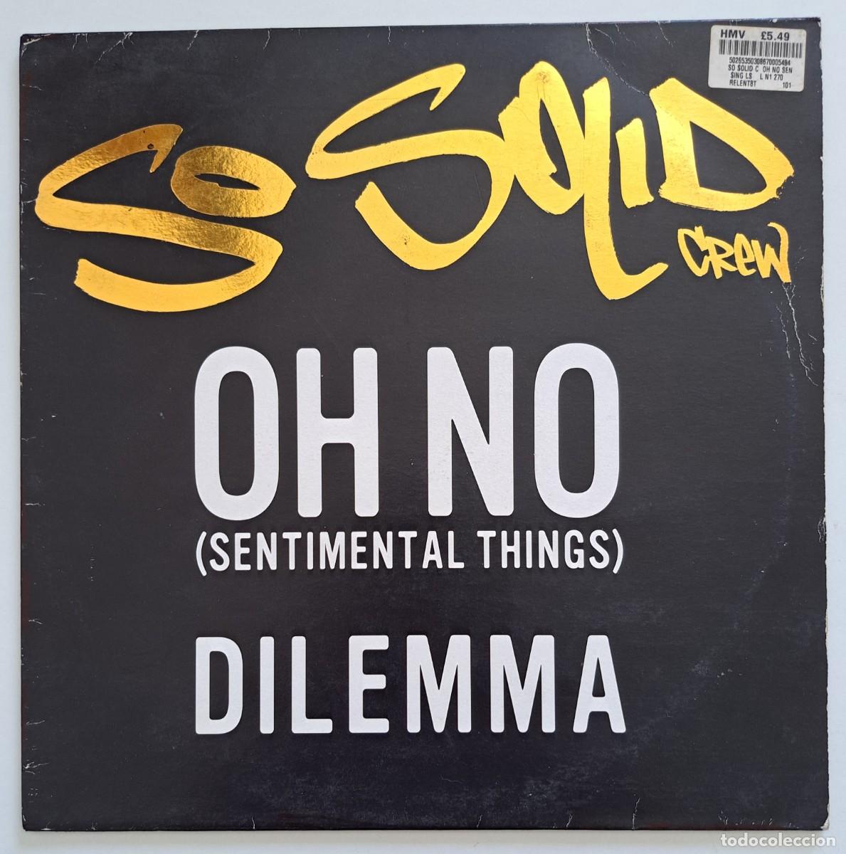 Discos de vinilo: SO SOLID CREW - OH NO (SENTIMENTAL THINGS) DILEMMA - RELENT8T - UK 2000