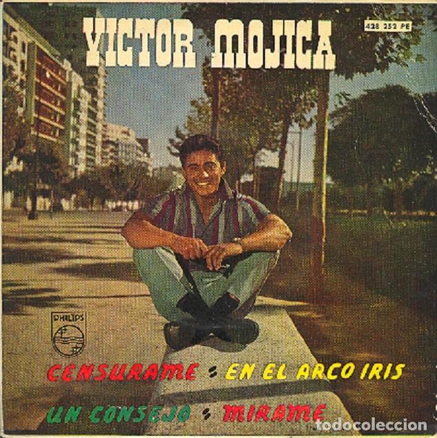 Discos de vinilo: V&iacute;ctor Mojica &ndash; Cens&uacute;rame; En el arco iris; M&iacute;rame + 1 &ndash; PHILIPS 428 252 &ndash; 1960