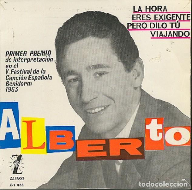 Discos de vinilo: Alberto &ndash; La hora; Eres exigente; Pero dilo t&uacute;; Viajando &ndash; ZAFIRO 453 &ndash; 1963