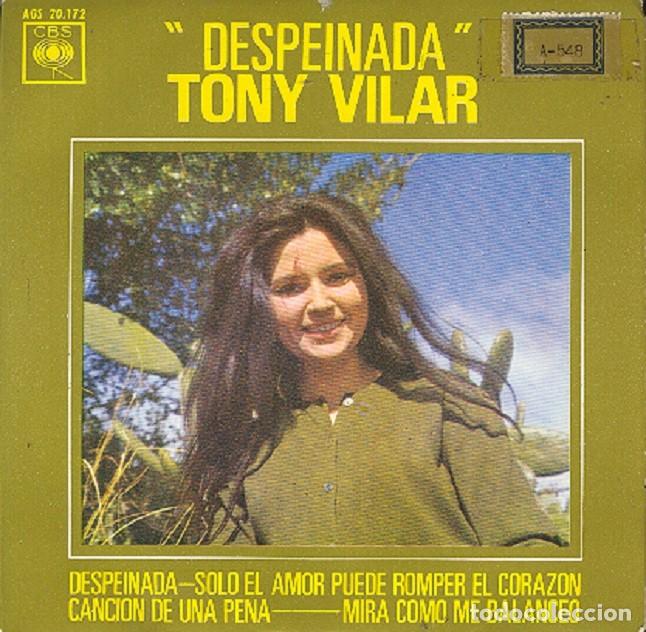 Discos de vinilo: Tony Vilar &ndash; Despeinada; Canci&oacute;n de una pena; Mira c&oacute;mo me balanceo + 1 &ndash; CBS 20172 &ndash; 1963