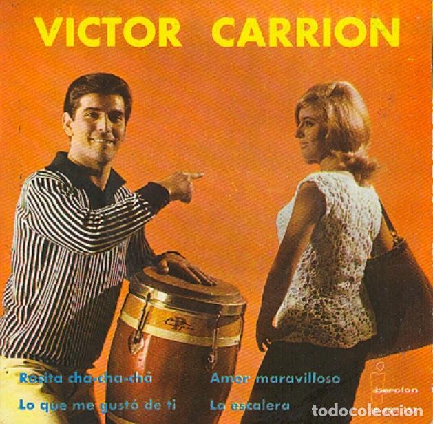 Discos de vinilo: V&iacute;ctor Carri&oacute;n &ndash; Rosita cha-cha-ch&aacute;; Amor maravilloso; La escalera + 1 &ndash; IBEROFON 1157 &ndash; 1962