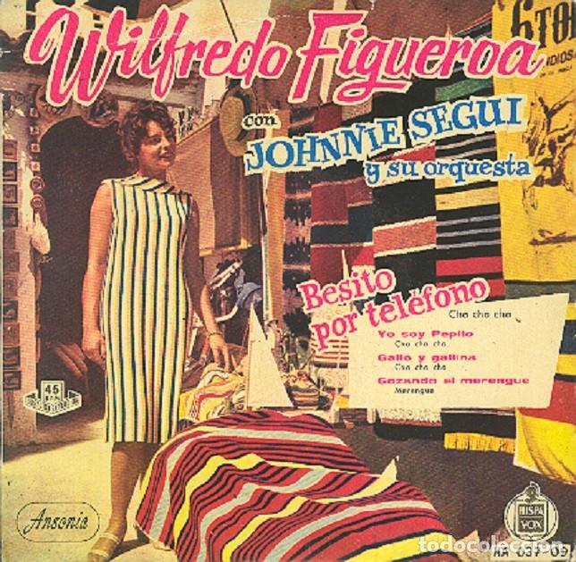 Discos de vinilo: Wilfredo Figueroa &ndash; Besito por tel&eacute;fono; Gallo y gallina; Yo soy Pepito + 1 &ndash; HISPAVOX 037-09 &ndash; 1959