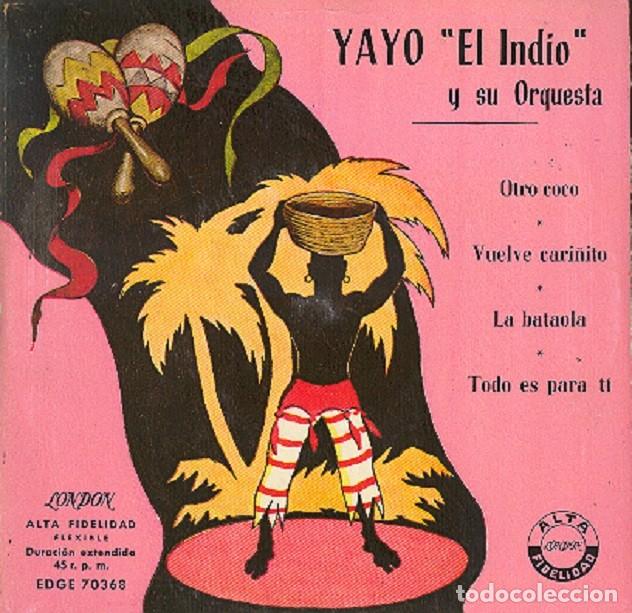 Discos de vinilo: Yayo &ldquo;El Indio&rdquo; &ndash; Otro coco; Vuelve cari&ntilde;ito; La bataola &ndash; LONDON 70368 &ndash; 1957
