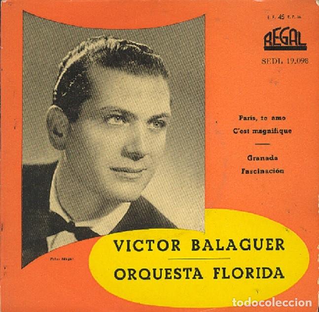 Discos de vinilo: V&iacute;ctor Balaguer &ndash; Par&iacute;s, te amo; Granada; Fascinaci&oacute;n + 1 &ndash; REGAL 19.098 &ndash; 1958