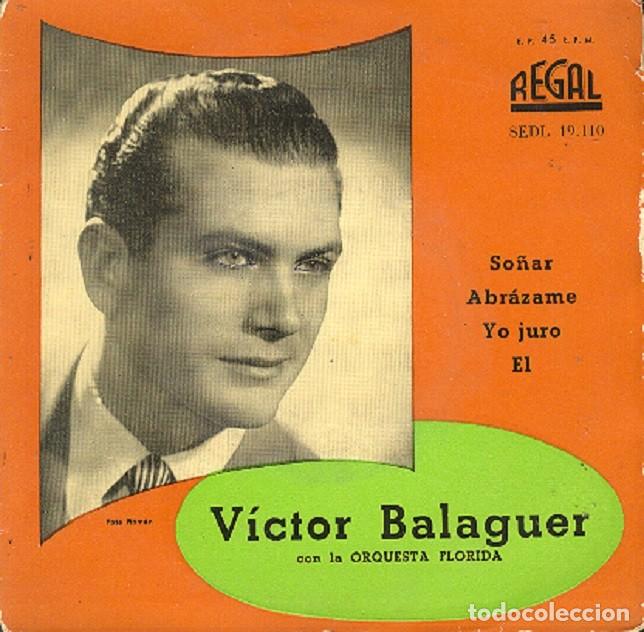 Discos de vinilo: V&iacute;ctor Balaguer &ndash; So&ntilde;ar; Yo juro; Abr&aacute;zame; &Eacute;l &ndash; REGAL 19.110 &ndash; 1958
