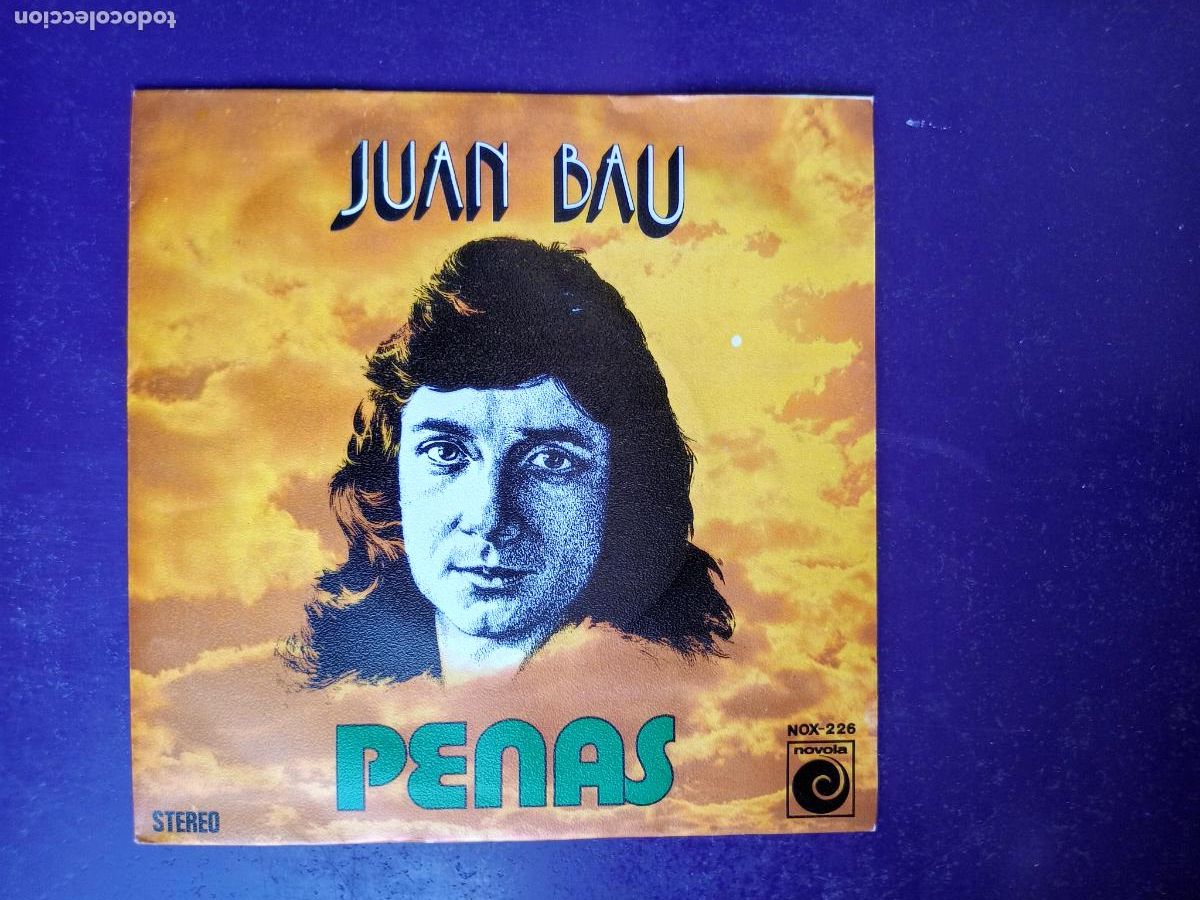 Discos de vinilo: JUAN BAU - PENAS - SG NOVOLA 1974 - SIN APENAS USO - MELODICO 70'S