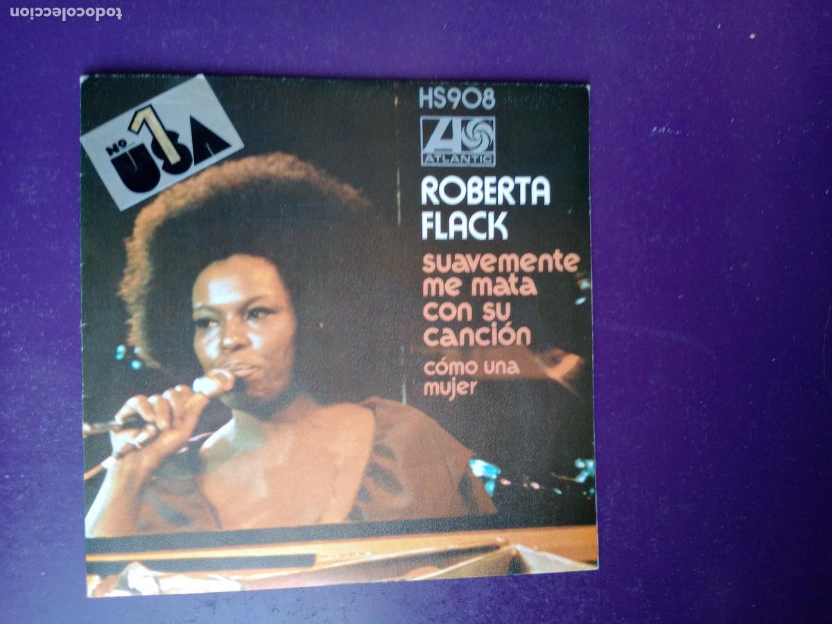 Discos de vinilo: ROBERTA FLACK &ndash; SUAVEMENTE ME MATA CON SU CANCI&Oacute;N - SG HISPAVOX 1973 - SOUL 70'S, MUY POCO USO