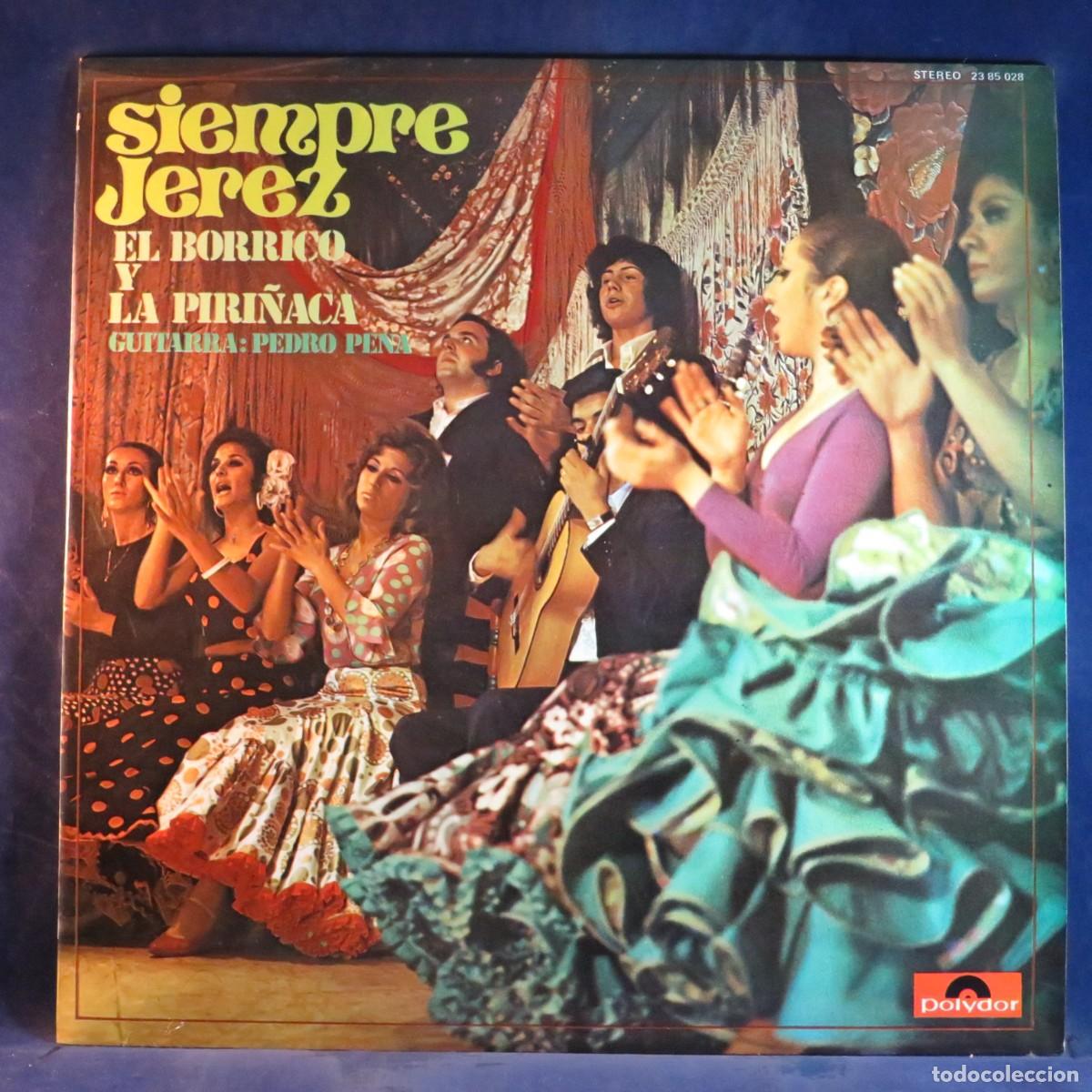 Discos de vinilo: EL BORRICO Y LA PIRI&Ntilde;ACA GUITARRA: PEDRO PE&Ntilde;A &ndash; SIEMPRE JEREZ - LP