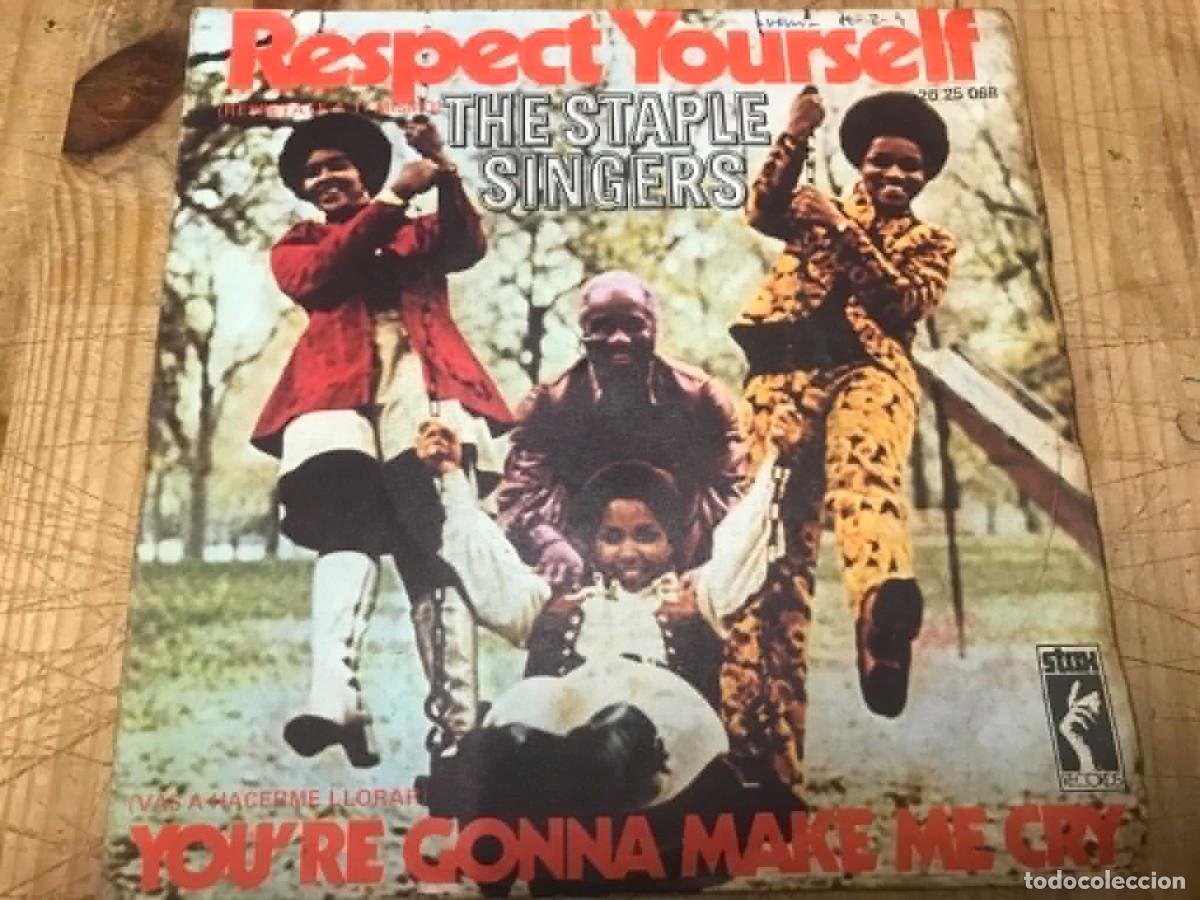 Discos de vinilo: The Staple Singers - Respect Yourself (Resp&eacute;tate A Ti Mismo) / You're Gonna Make Me Cry (Vas A Hacer