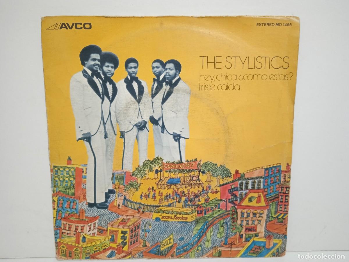 Discos de vinilo: The Stylistics - Hey, Chica &iquest;Como Estas? / Triste Caida - Single - 1975 - PROMO
