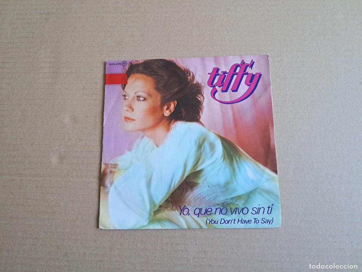 Discos de vinilo: TIFFY - YOU DON&acute;T HAVE TO SAY LOVE LOVE ME SINGLE 1980 EDICION ESPA&Ntilde;OLA