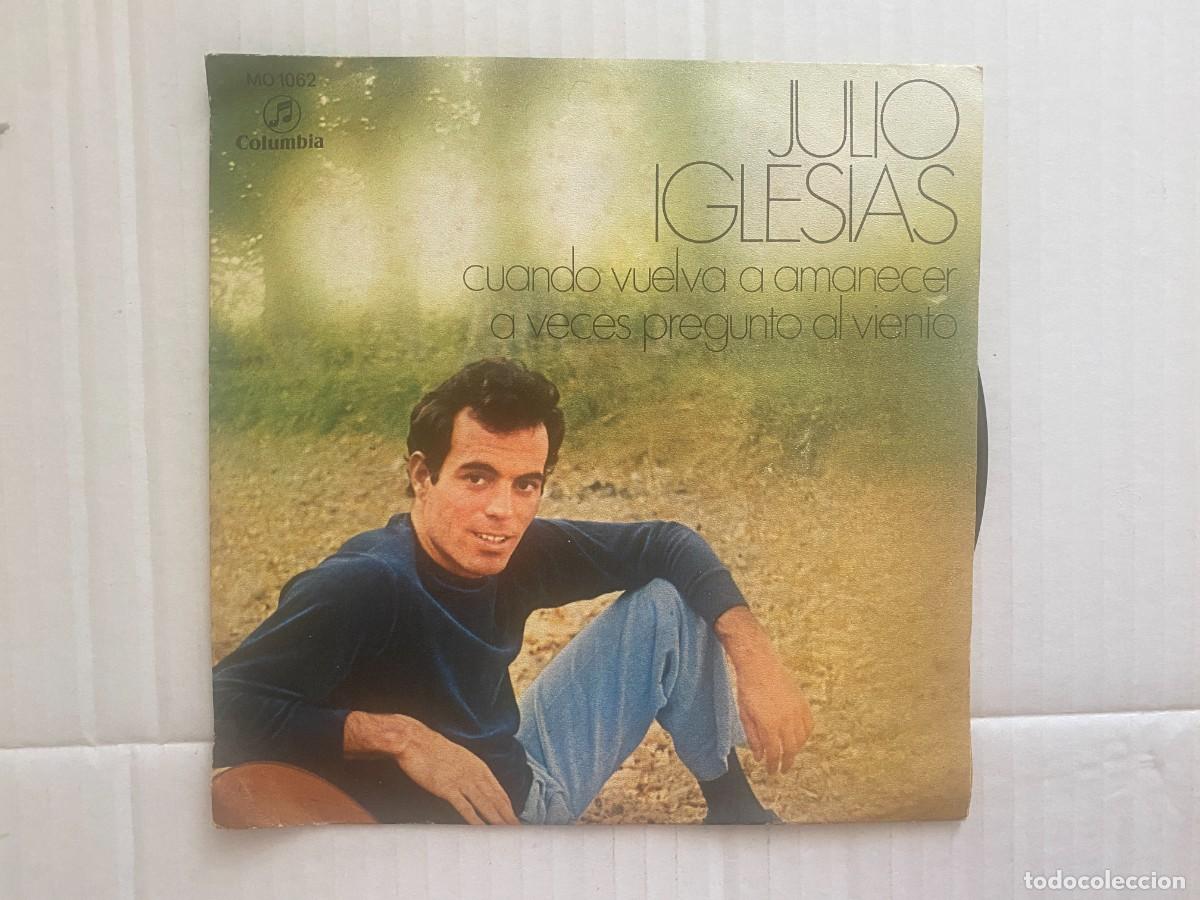 Discos de vinilo: SINGLE JULIO IGLESIAS - CUANDO VUELVA A AMANECER