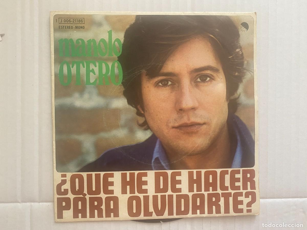 Discos de vinilo: SINGLE MANOLO OTERO - QUE HE DE HACER PARA OLVIDARTE