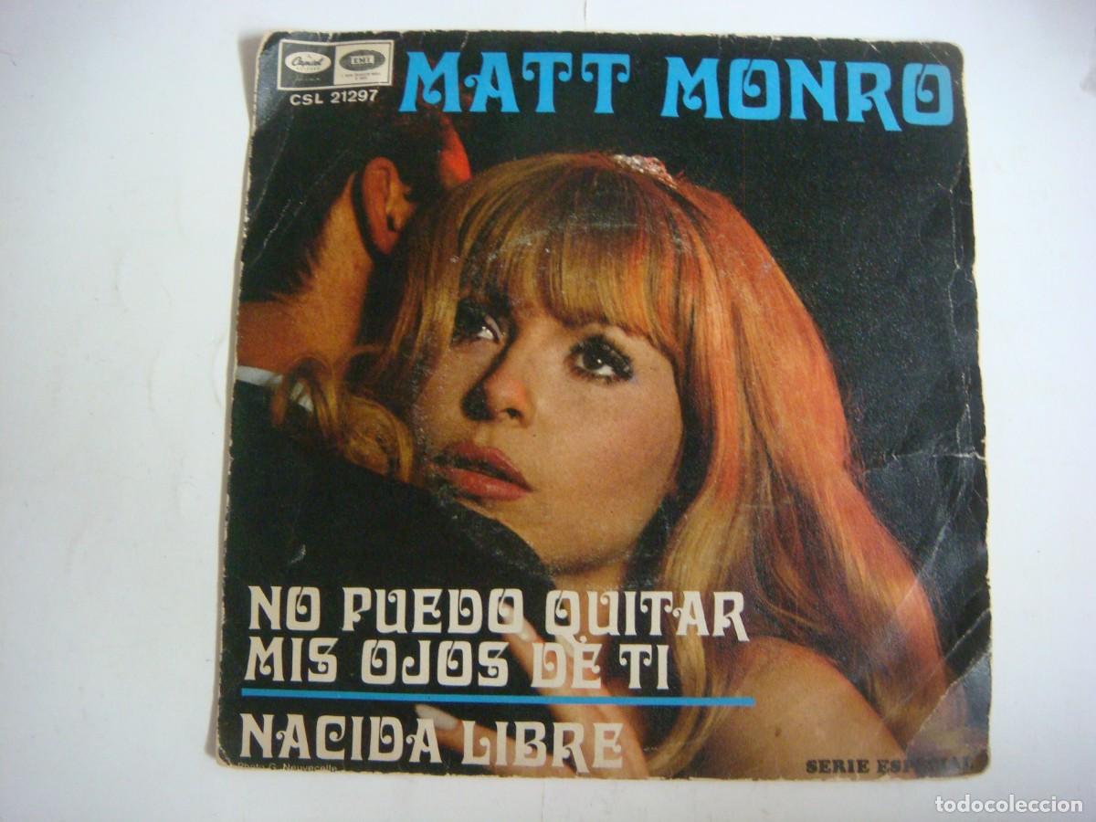 Discos de vinilo: VINILO SINGLES DE MATT MONRO-NO PUEDO QUITAR MIS OJOS DE TI-(&)