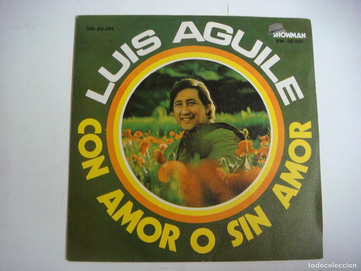 Discos de vinilo: VINILO SINGLES DE LUIS AGUILE-CON AMOR O SIN AMOR-(&)