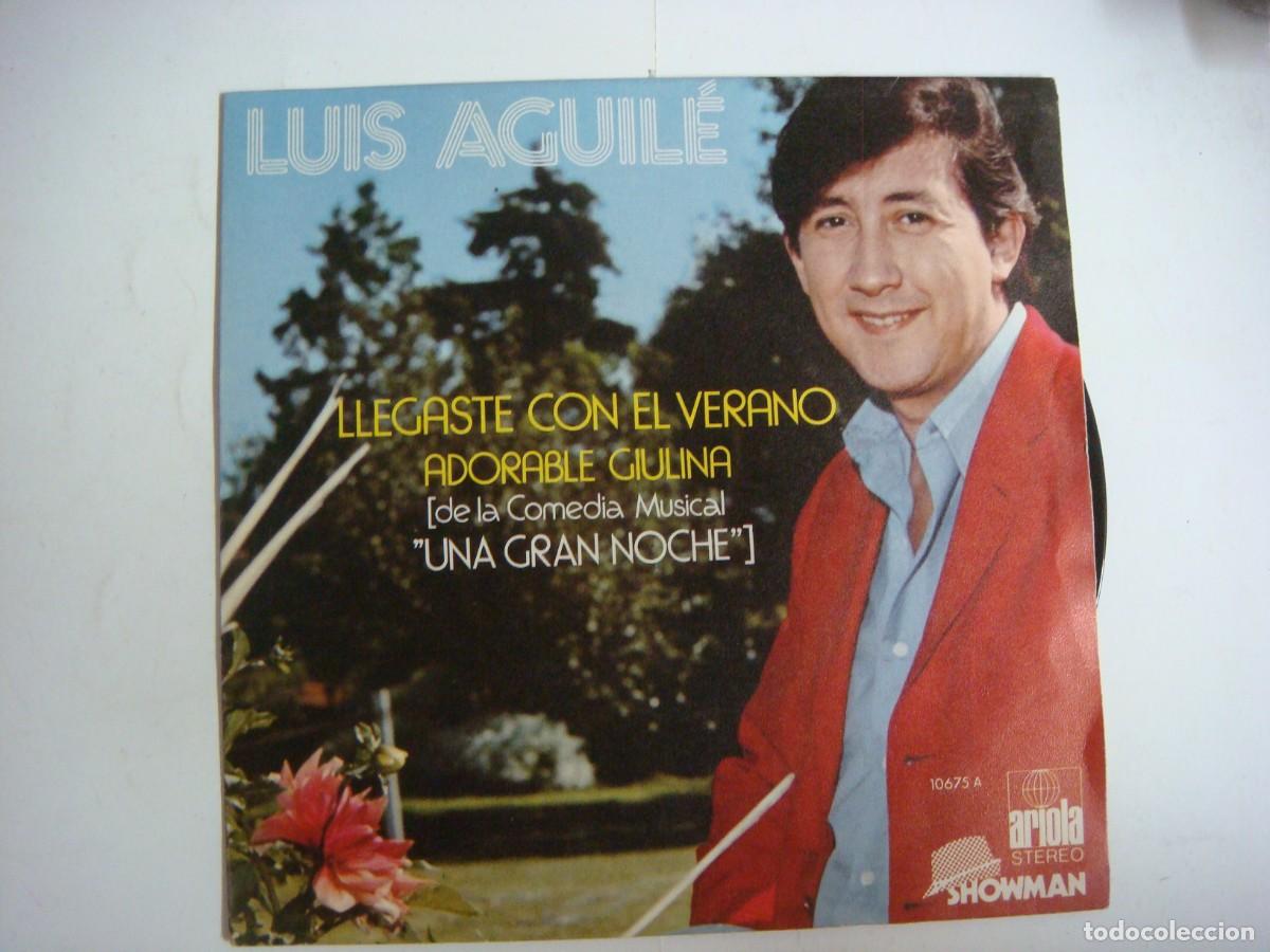 Discos de vinilo: VINILO SINGLES DE LUIS AGUILE-LLEGASTE CON EL VERANO-(&)