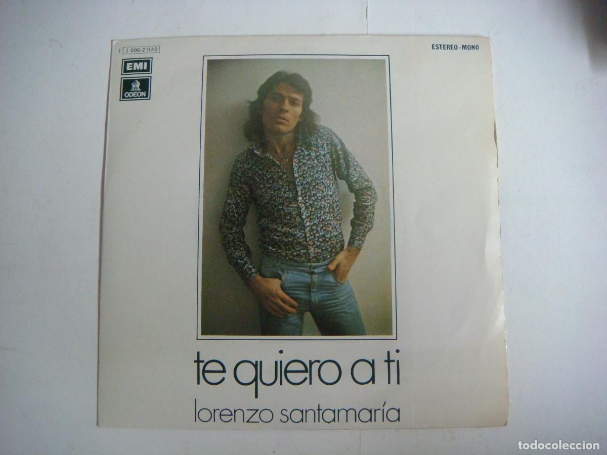 Discos de vinilo: VINILO SINGLES DE LORENZO SANTAMARIA-TE QUIERO A TI-(&)