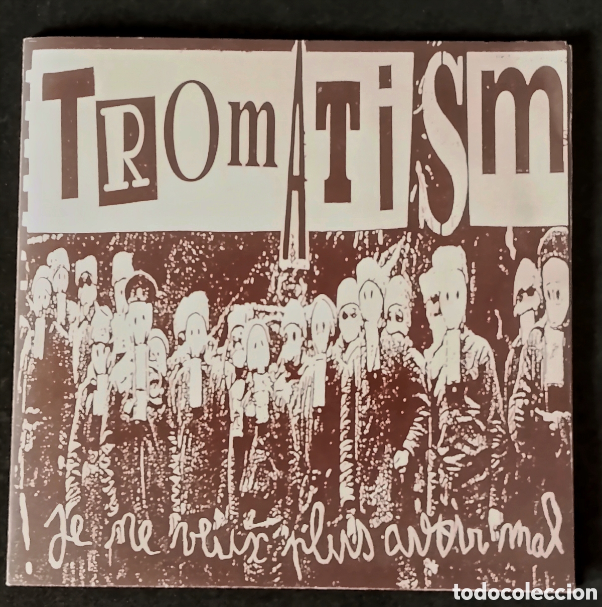 Discos de vinilo: TROMATISM -Je ne veux plus avoir Mal- EP Industrial Punk Experimental Francia RARE ITEM