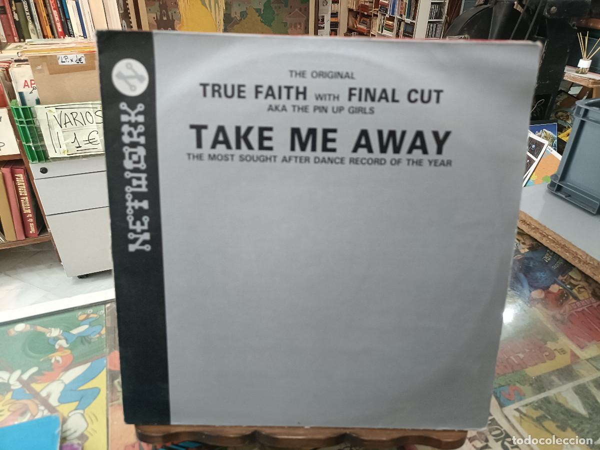 Discos de vinilo: True Faith feat. Bridgette Grace with Final Cut &ndash; Take Me Away - Maxi Single 1991