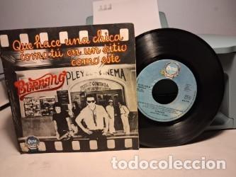 Discos de vinilo: SINGLE BURNING : QUE HACE UNA CHICA COMO TU EN UN SITIO COMO ESTE (CANCION DE LA PELICULA)