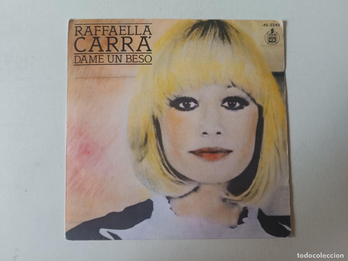 Discos de vinilo: RAFFAELLA CARRA &rdquo;Dame un beso&rdquo; Single Vinilo 7&rdquo; Hispavox 1982 Disco
