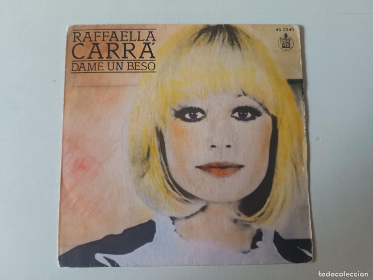 Discos de vinilo: RAFFAELLA CARRA &rdquo;Dame un beso&rdquo; Single Vinilo 7&rdquo; Hispavox 1982 Disco