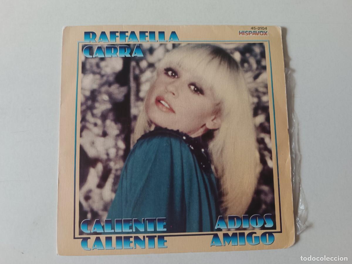 Discos de vinilo: RAFFAELLA CARRA &rdquo;Caliente, caliente&rdquo; + &rdquo;Adios amigo&rdquo; Single Vinilo 7&rdquo; Hispavox 1981 Disco