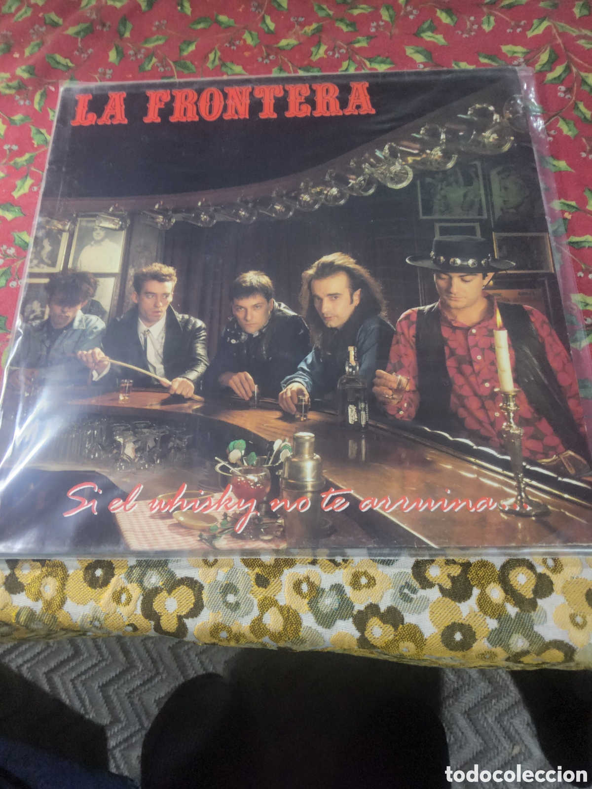 Discos de vinilo: La Frontera. Si El Whisky no te arruina las mujeres lo har&aacute;n
