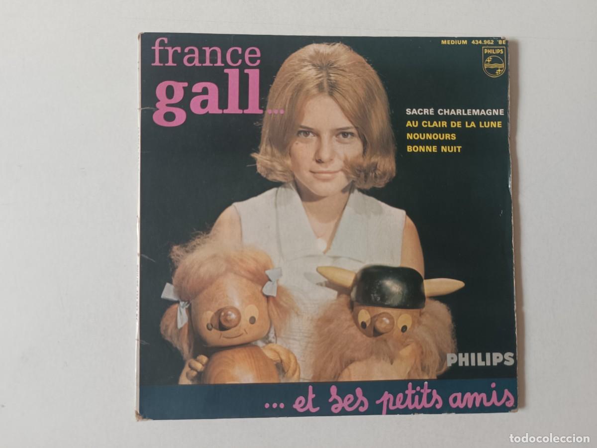 Discos de vinilo: FRANCE GALL &rdquo;Sacr&eacute; Charlemagne&rdquo; + 3 EP Single vinilo 7&rdquo; Ed. francesa PHILIPS 1965 et ses petits amis