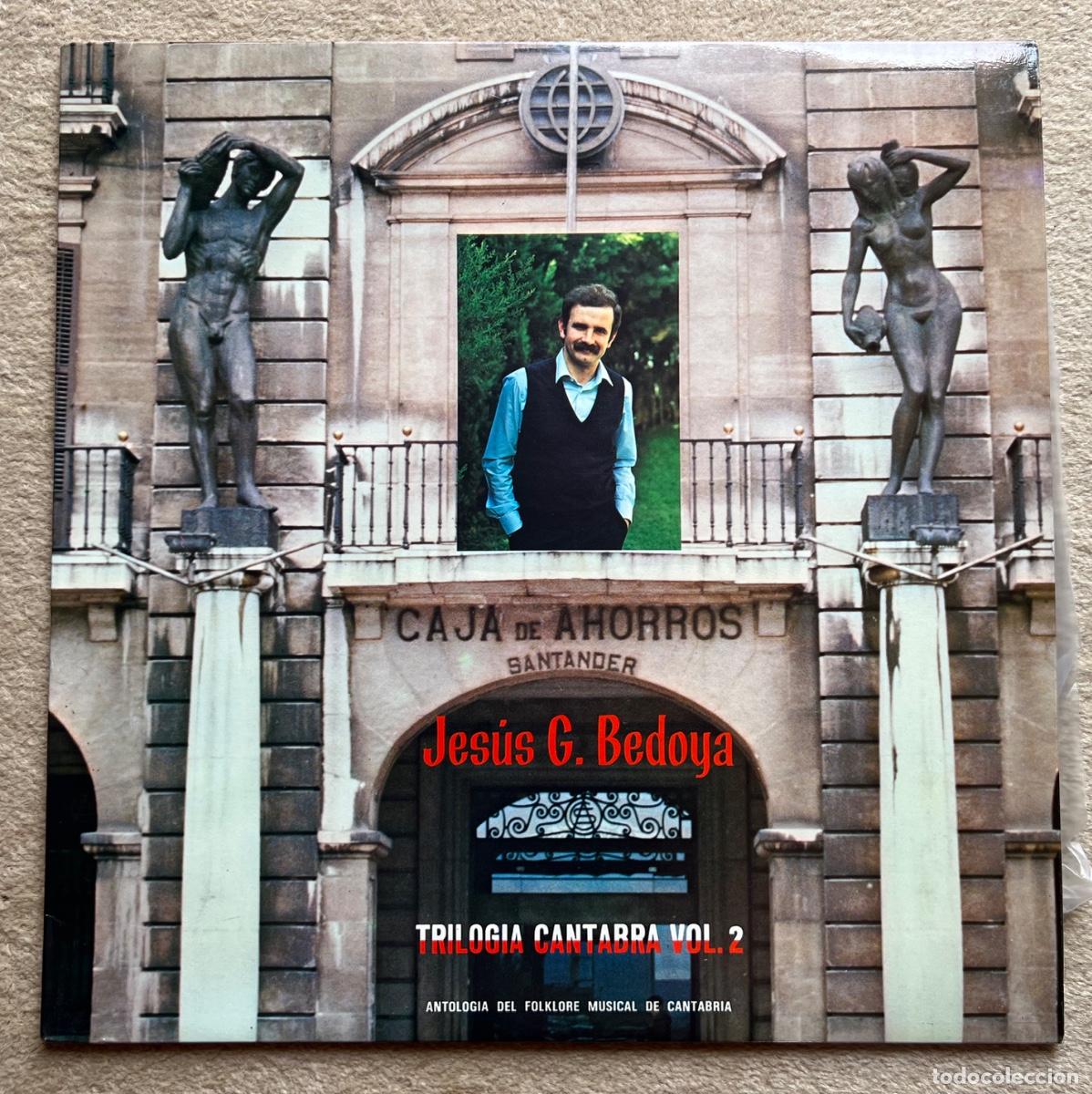 Vinyl-Schallplatten: LP de Jes&uacute;s G. Bedoya - Trilog&iacute;a C&aacute;ntabra Vol. 2 - Antolog&iacute;a del Folklore Musical de Cantabria