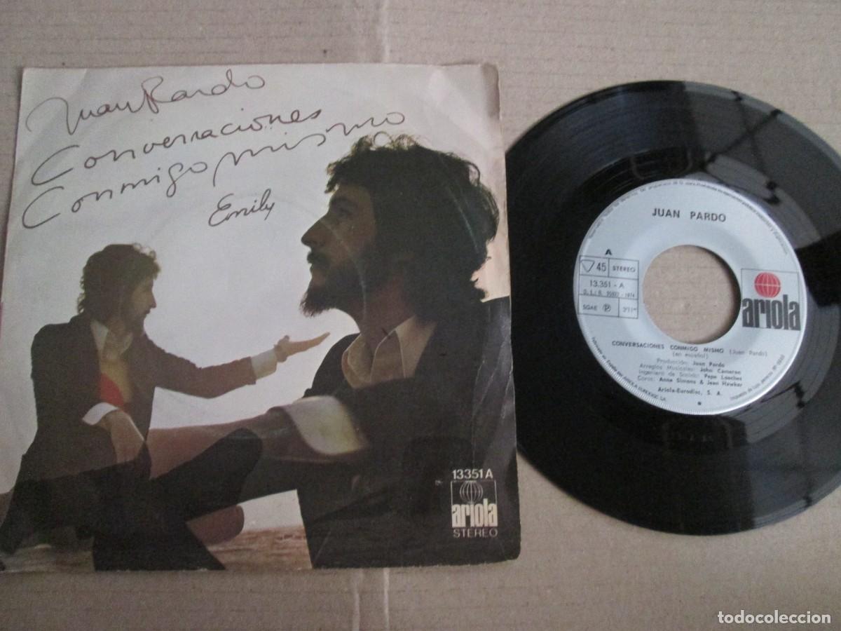 Discos de vinil: JUAN PARDO . Conversaciones Conmigo Mismo / Emily. Single, ed espa&ntilde;ola 7&rdquo; 1974. Buen estado (VG/VG+)