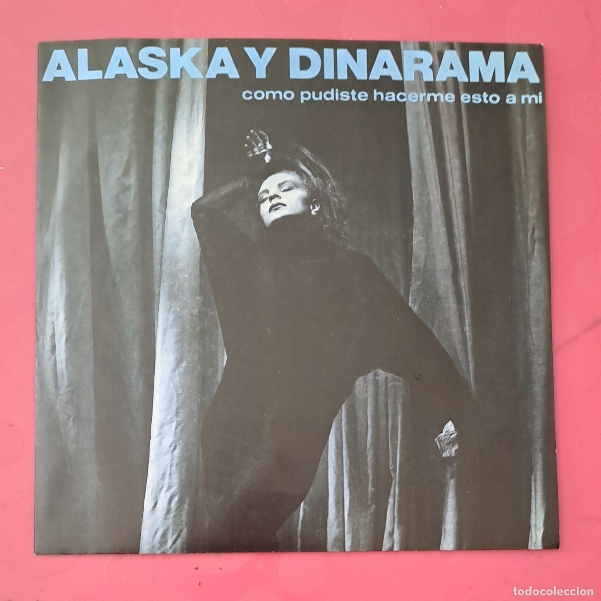 Discos de vinilo: SINGLE ALASKA Y DINARAMA -COMO PUDISTE HACERME ESTO A MI - 1984 HISPAVOX