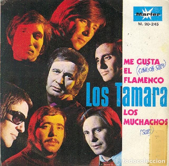 Discos de vinilo: Los Tamara &ndash; Me gusta el flamenco; Los muchachos &ndash; MARFER 20245 &ndash; 1972