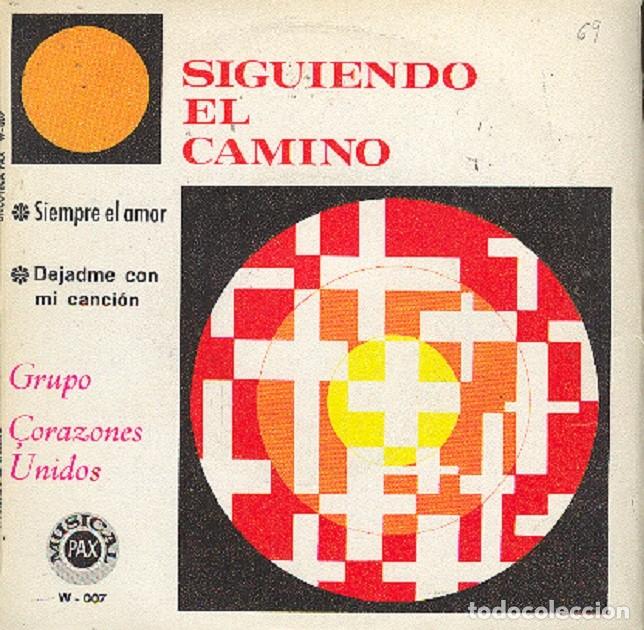Discos de vinilo: Grupo Corazones Unidos &ndash; Siempre el amor; Dejadme con mi canci&oacute;n &ndash; PAX 007 &ndash; 1969