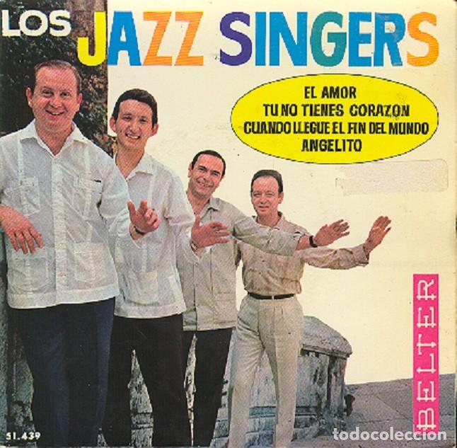 Discos de vinilo: Los Jazz Singers &ndash; El amor; T&uacute; no tienes coraz&oacute;n; Angelito + 1 &ndash; BELTER 51.439 &ndash; 1964