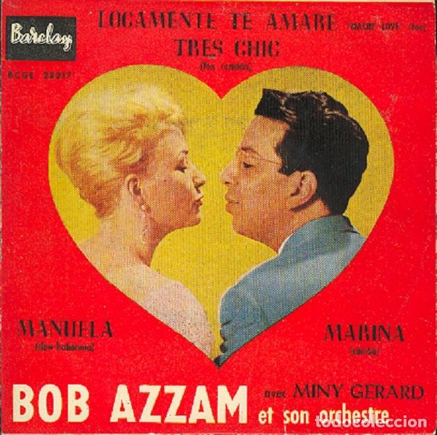 Discos de vinilo: Bob Azzam &ndash; Locamente te amar&eacute;; Tres chic; Manuela; Marina &ndash; BARCLAY 28217 &ndash; 1960