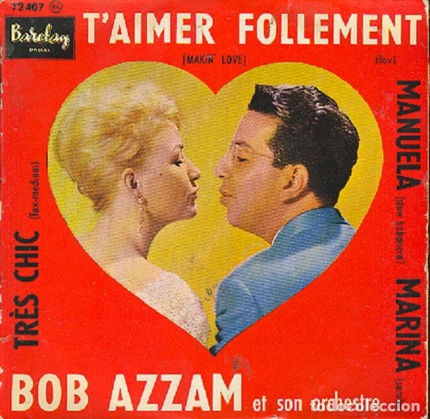 Discos de vinilo: Bob Azzam &ndash; T&rsquo;aimer follement; Tres chic; Manuela; Marina &ndash; BARCLAY 72407 (Ed. Francesa) &ndash; 1960