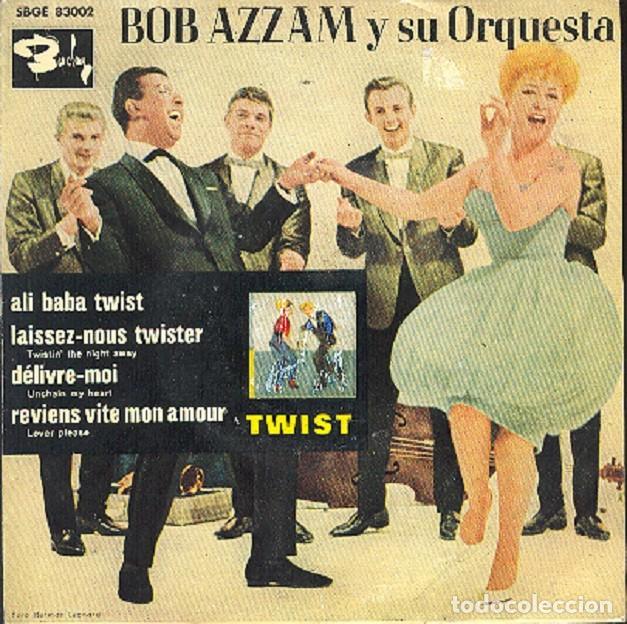 Discos de vinilo: Bob Azzam &ndash; Ali Baba Twist; Laissez-nous twister; Delivre-moi + 1 &ndash; BARCLAY 83002 &ndash; 1962